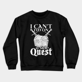 I'm on a side quest - live action role playing Crewneck Sweatshirt